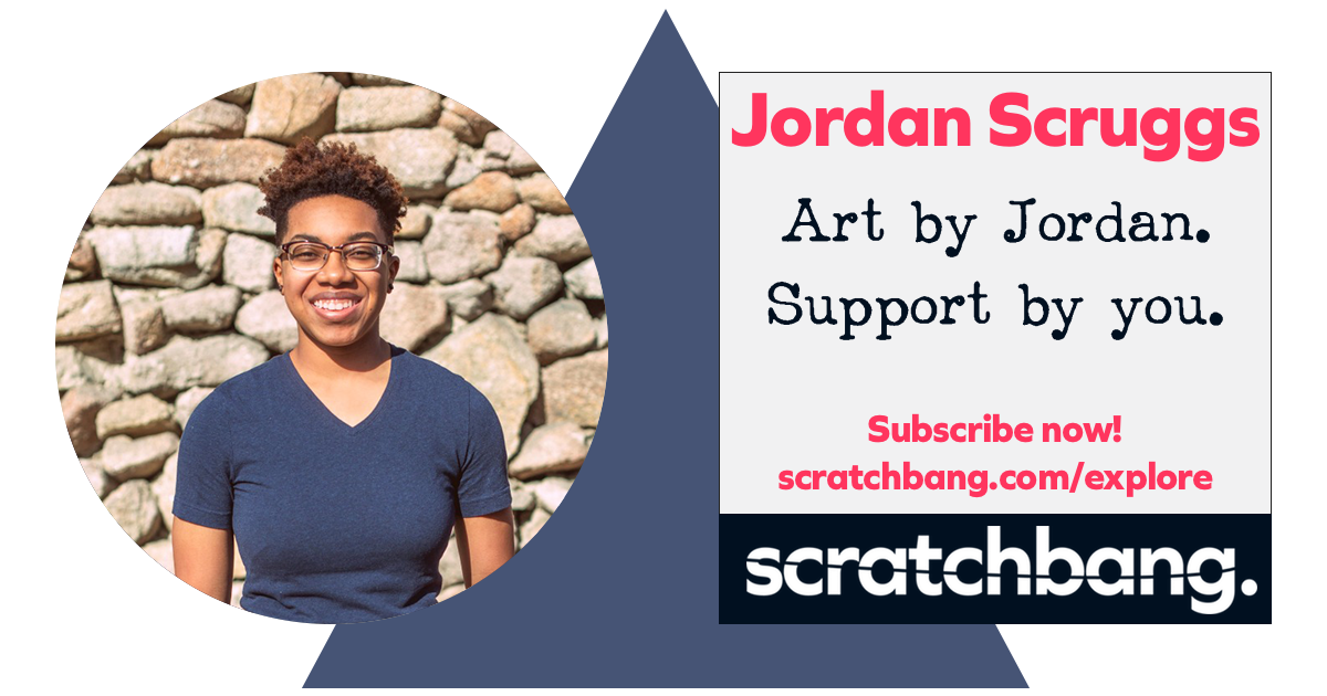 Jordan Scruggs, artist on ScratchBang. Art by Jordan. Support by you. Subscribe now!